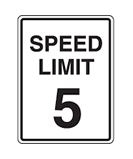 Sign that says Speed Limit 5